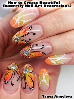 cover image of How to Create Beautiful Butterfly Nail Art Decorations?